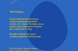 KTU Informatikos fakulteto Dekano sveikinimas Šv. Velykų proga