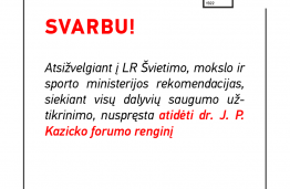 SVARBU: dr. J. P. Kazicko moksleivių forumas perkeliamas į rudenį